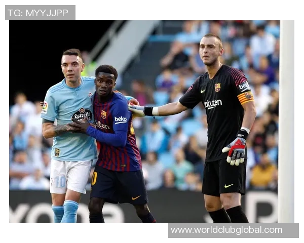 巴萨对阵塞尔塔全场精彩回顾与战术分析分享